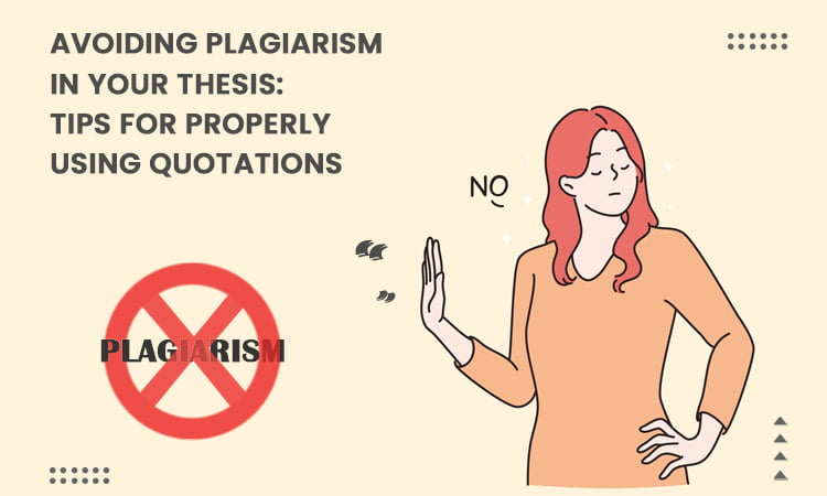 Avoiding Plagiarism in Your Thesis: Properly Using Quotations