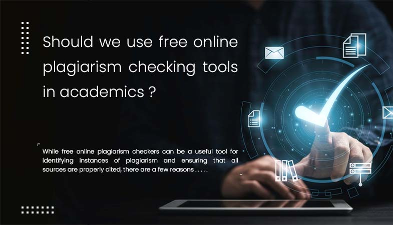 Should we use free online Plagiarism checking tools in academics?
