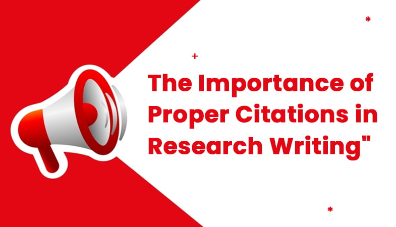 Importance of Proper Citations in Research Writing