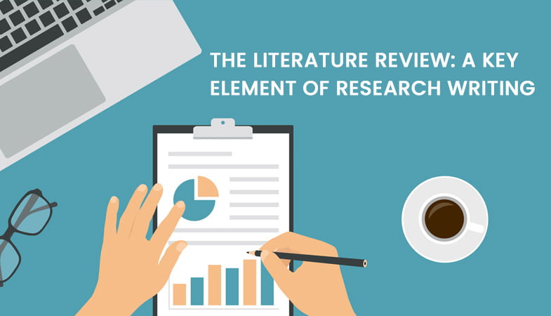 Literature Review: A Key Element of Research Writing